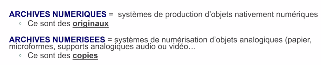 Extrait d'une diapositive montrant deux phrases, dont les éléments principaux sont les suivants :
"ARCHIVES NUMERIQUES = 
Ce sont des originaux
ARCHIVES NUMERISEES = 
Ce sont des copies